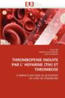 Thrombopenie Induite Par L'' Heparine (Tih) Et Thrombose - Book