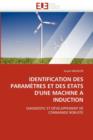 Identification Des Param tres Et Des Etats d''une Machine a Induction - Book