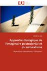 Approche Dialogique de l''imaginaire Postcolonial Et Du Naturalisme - Book