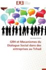 Grh Et Mecanismes Du Dialogue Social Dans Des Entreprises Au Tchad - Book