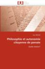 Philosophie Et Autonomie Citoyenne de Pens e - Book