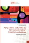 Perspectives culturelles du lien consommateur-publicite nostalgique - Book