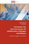 Formation Des Microstructures de Solidification d''alliages M talliques - Book