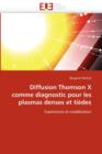 Diffusion Thomson X Comme Diagnostic Pour Les Plasmas Denses Et Ti des - Book