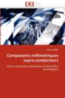 Composants Millim triques Supra-Conducteurs - Book