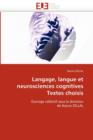 Langage, Langue Et Neurosciences Cognitives Textes Choisis - Book