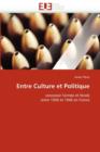 Entre Culture Et Politique - Book