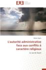 L'Autorit  Administrative Face Aux Conflits   Caract re Religieux - Book