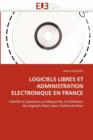 Logiciels Libres Et Administration Electronique En France - Book