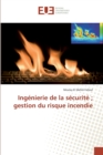 Ingenierie de la securite gestion du risque incendie - Book