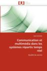 Communication Et Multim dia Dans Les Syst mes R partis Temps R el - Book