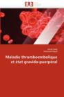 Maladie Thromboembolique Et  tat Gravido-Puerp ral - Book
