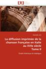 La Diffusion Imprim e de la Chanson Fran aise En Italie Au Xvie Si cle Tome II - Book