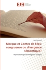 Marque et contes de fees : congruence ou divergence semantique? - Book