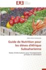 Guide de Nutrition Pour Les  l ves d'Afrique Subsaharienne - Book