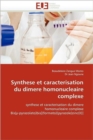 Synthese Et Caracterisation Du Dimere Homonucleaire Complexe - Book