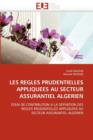 Les Regles Prudentielles Appliquees Au Secteur Assurantiel Algerien - Book