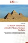 Le Maep : M canisme Africain D  valuation Par Les Pairs - Book