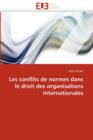 Les Conflits de Normes Dans Le Droit Des Organisations Internationales - Book