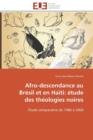 Afro-Descendance Au Br sil Et En Ha ti :  tude Des Th ologies Noires - Book