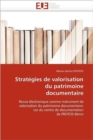 Strat gies de Valorisation Du Patrimoine Documentaire - Book
