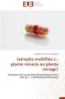 Jatropha Multifida L.: Plante Miracle Ou Plante Mirage? - Book