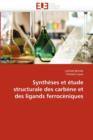 Synth ses Et  tude Structurale Des Carb ne Et Des Ligands Ferroc niques - Book