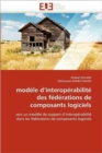Mod le d''interop rabilit  Des F d rations de Composants Logiciels - Book