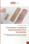 Cicatrisation cutanee et experimentation d''un biomateriau - Book