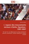 L''espace Des Mouvements Sociaux   Quito, Equateur, 1997-2007 - Book