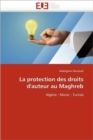 La Protection Des Droits d''auteur Au Maghreb - Book