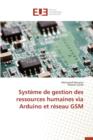 Syst me de Gestion Des Ressources Humaines Via Arduino Et R seau GSM - Book