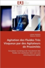 Agitation Des Fluides Tr s Visqueux Par Des Agitateurs de Proximit s - Book