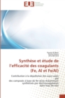 Synthese et etude de l efficacite des coagulants (fe, al et fe/al) - Book