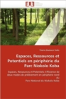 Espaces, Ressources Et Potentiels En P riph rie Du Parc Niokolo Koba - Book