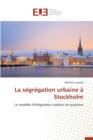 La Segregation Urbaine A Stockholm - Book