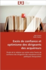 Exc s de Confiance Et Optimisme Des Dirigeants Des Acqu reurs - Book