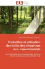 Production Et Utilisation Des Huiles Des Ol agineux Non Conventionnels - Book