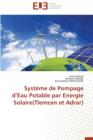 Syst me de Pompage D Eau Potable Par Energie Solaire(tlemcen Et Adrar) - Book