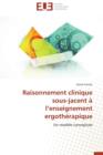Raisonnement Clinique Sous-Jacent   L Enseignement Ergoth rapique - Book