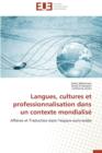 Langues, Cultures Et Professionnalisation Dans Un Contexte Mondialis - Book