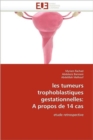 Les Tumeurs Trophoblastiques Gestationnelles : A Propos de 14 Cas - Book