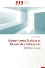 Gouvernance Ethique Et Morale Des Entreprises - Book