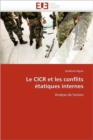 Le Cicr Et Les Conflits  tatiques Internes - Book