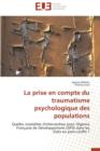 La Prise En Compte Du Traumatisme Psychologique Des Populations - Book