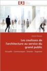 Les Coulisses de l''architecture Au Service Du Grand Public - Book
