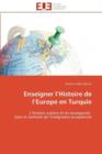 Enseigner L Histoire de L Europe En Turquie - Book