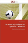Les Aspects Juridiques Du Sport Au Cameroun - Book