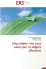 D pollution Des Eaux Us es Par Les Argiles Alluviales - Book