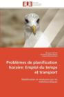 Probl mes de Planification Horaire : Emploi Du Temps Et Transport - Book
